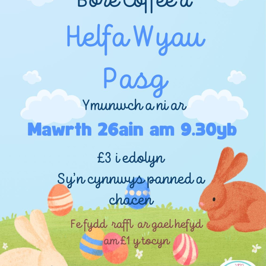 Bore Coffee a Helfa Wy Pasg / Coffee Morning and Easter Egg Hunt